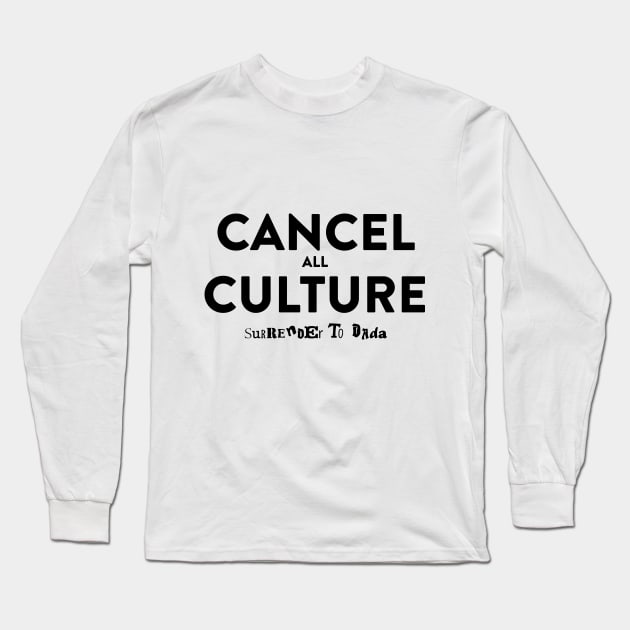 Cancel (all) Culture Long Sleeve T-Shirt by annearchet